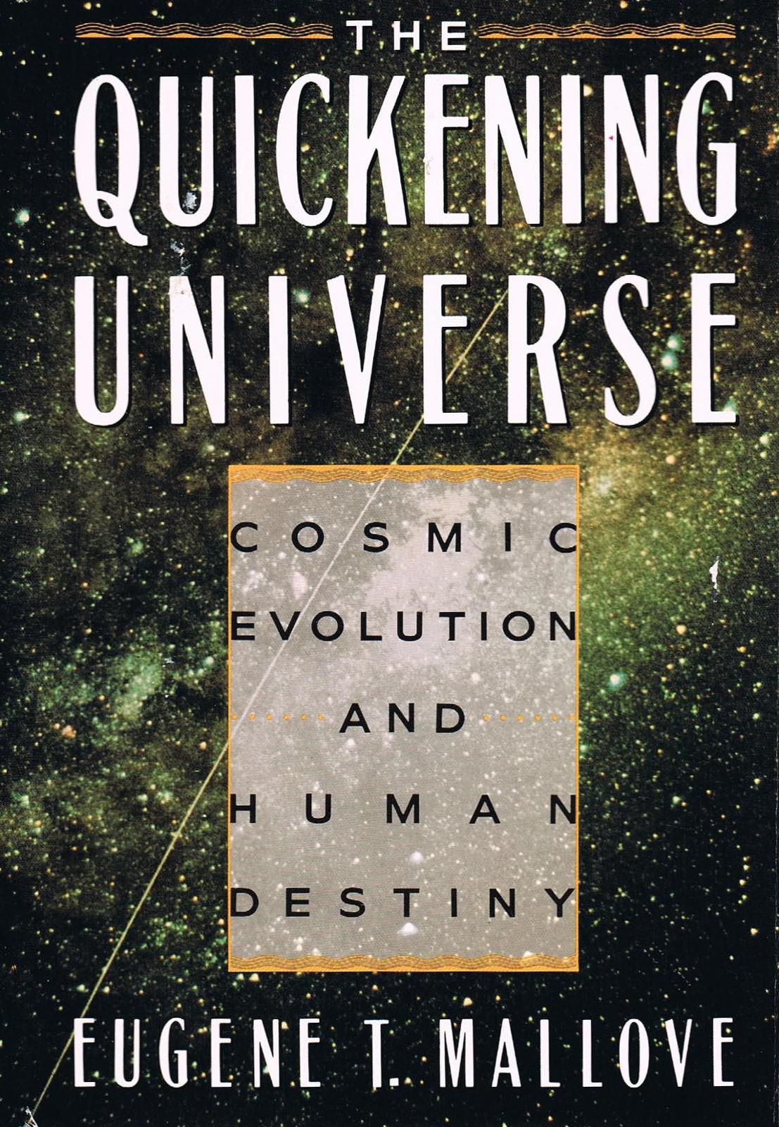 The Quickening Universe: Cosmic Evolution and Human Destiny
