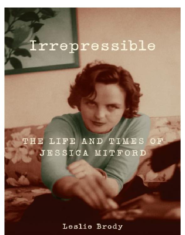 Irrepressible: The Life and Times of Jessica Mitford