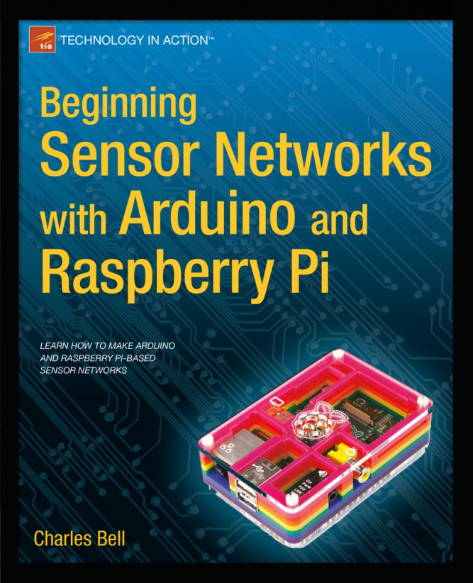 Beginning Sensor Networks With Arduino and Raspberry Pi