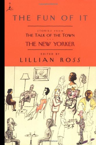 The Fun of It: Stories From the Talk of the Town