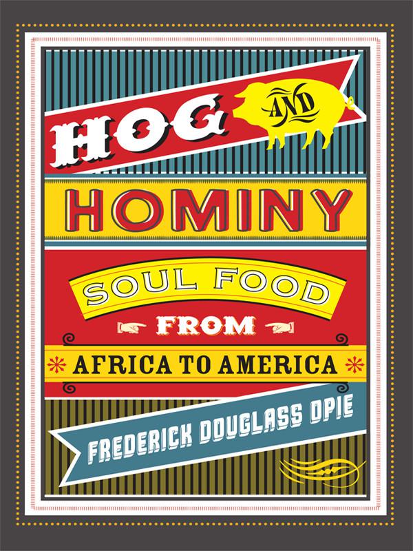Hog & Hominy: Soul Food From Africa to America