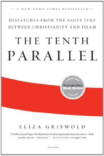 The Tenth Parallel: Dispatches From the Fault Line Between Christianity and Islam