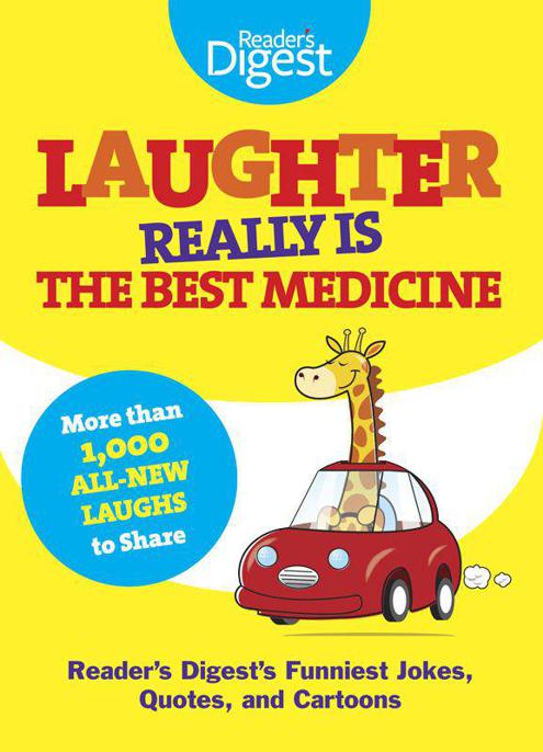 Laughter Really Is the Best Medicine: America's Funniest Jokes, Stories, and Cartoons