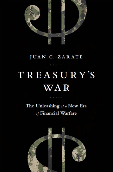 Treasury's War: The Unleashing of a New Era of Financial Warfare