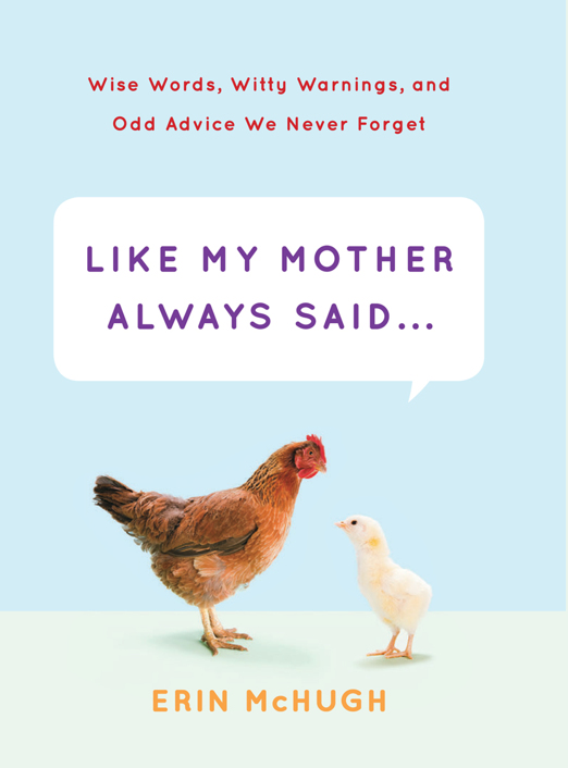 Like My Mother Always Said…