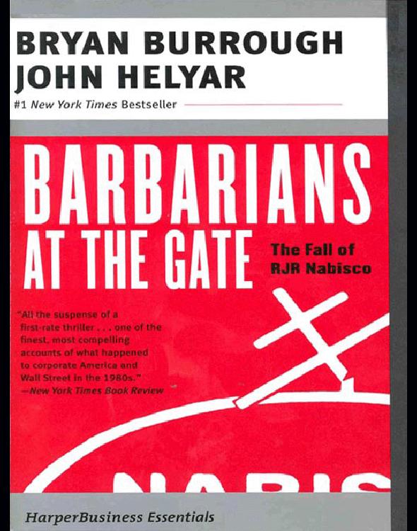 Barbarians at the Gate: The Fall of RJR Nabisco