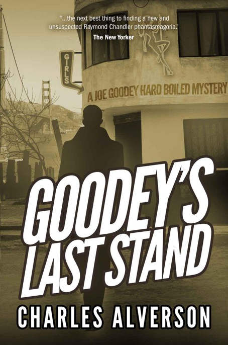Goodey's Last Stand: A Hard Boiled Mystery (Joe Goodey Mysteries) (Volume 1)