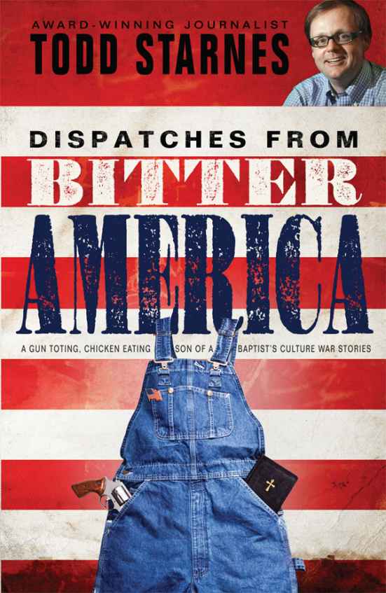 Dispatches From Bitter America: A Gun Toting, Chicken Eating Son of a Baptist's Culture War Stories