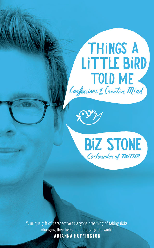 Things a Little Bird Told Me: Confessions of a Creative Mind