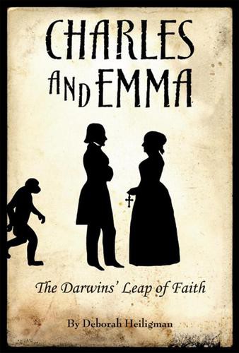 Charles and Emma: The Darwins' Leap of Faith