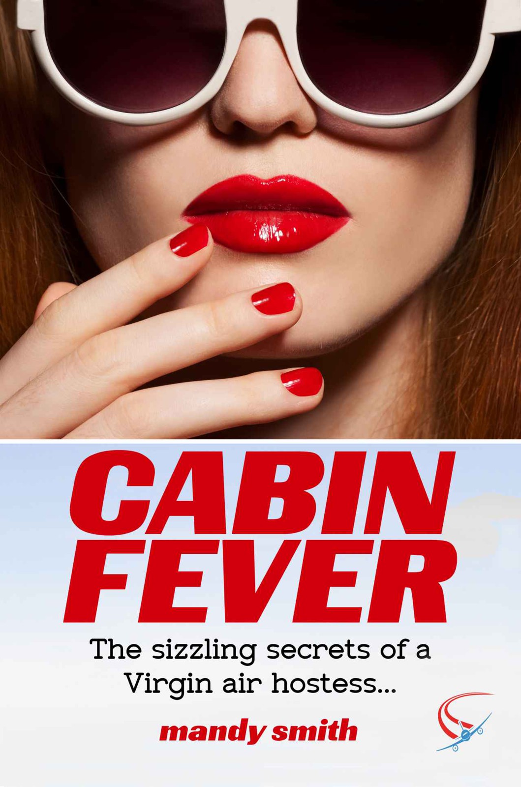 Cabin Fever: The Sizzling Secrets of a Virgin Air Hostess
