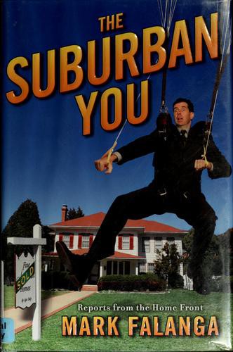 The Suburban You: Reports From the Home Front