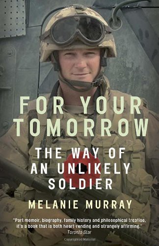 For Your Tomorrow: The Way of an Unlikely Soldier