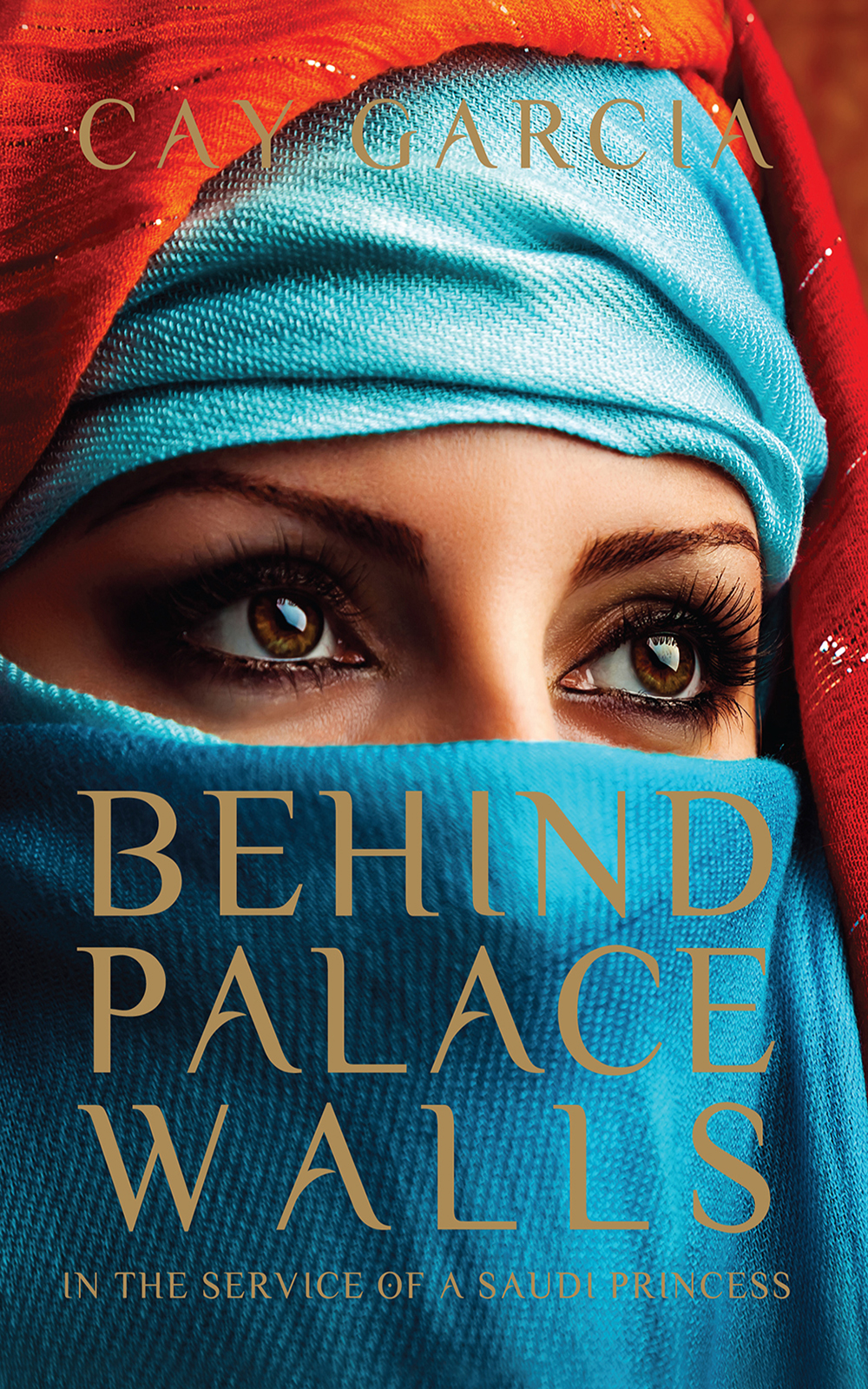 Behind Palace Walls: Life in the Service of a Saudi Princess