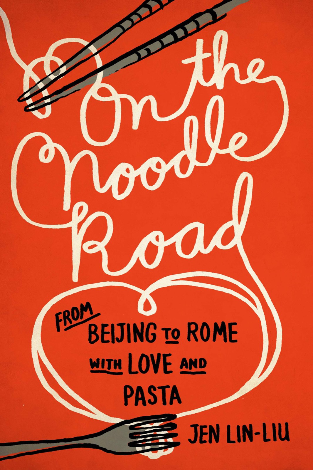 On the Noodle Road: From Beijing to Rome, With Love and Pasta