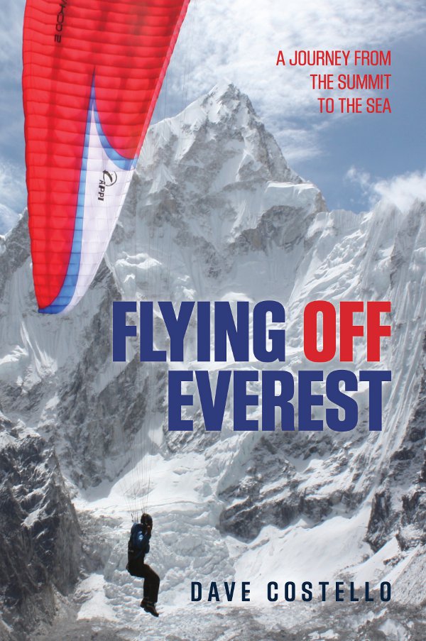 Flying Off Everest: A Journey From the Summit to the Sea