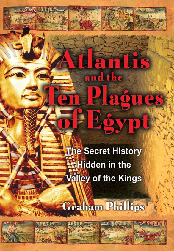 Atlantis and the Ten Plagues of Egypt: The Secret History Hidden in the Valley of the Kings