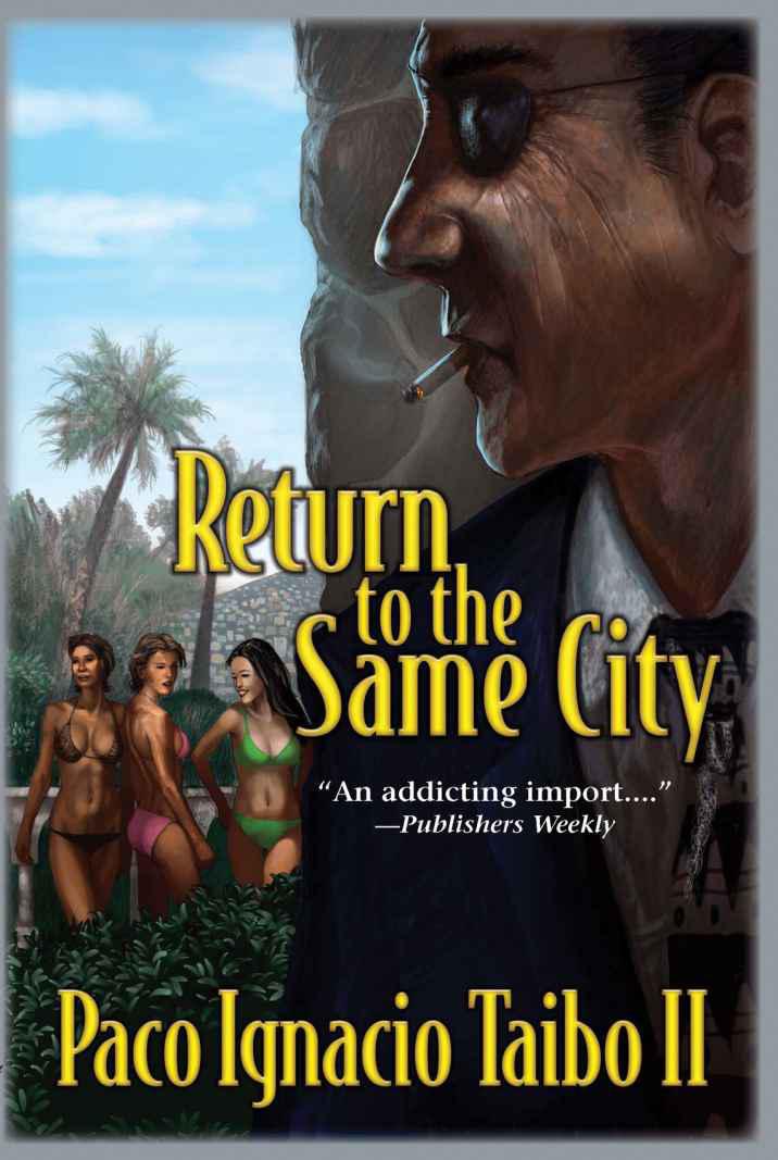 Return to the Same City (Hector Belascoaran Shayne Detective Novels)