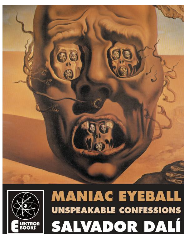 Maniac Eyeball: The Unspeakable Confessions of Salvador Dali