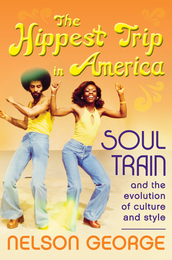 The Hippest Trip in America: Soul Train and the Evolution of Culture & Style