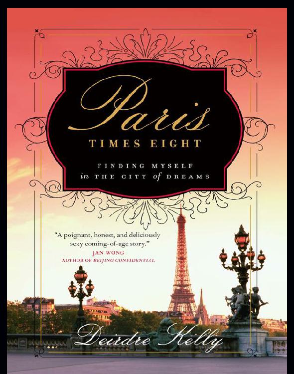 Paris Times Eight: Finding Myself in the City of Dreams