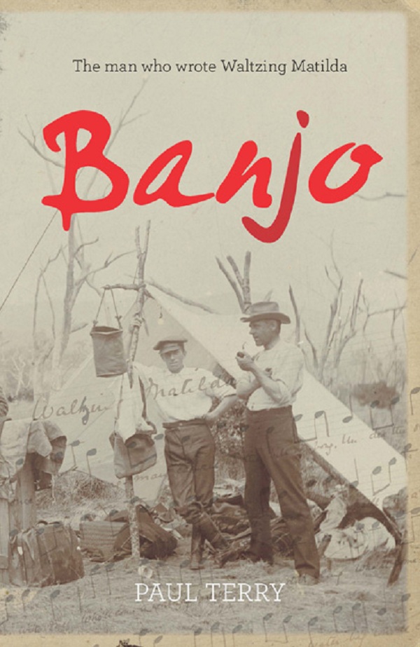 Banjo: The Man Who Wrote Waltzing Matilda