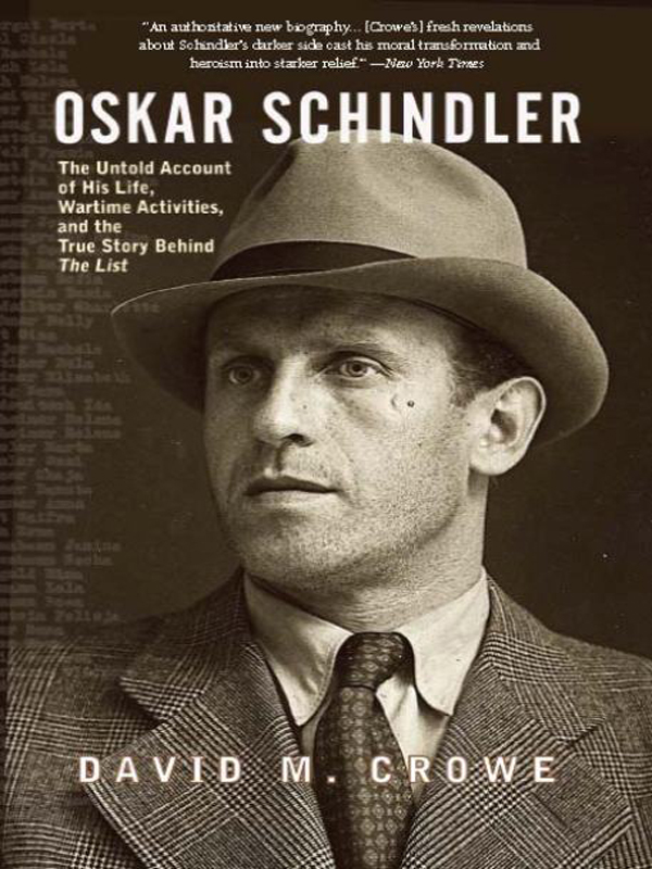Oskar Schindler: The Untold Account of His Life, Wartime Activites, and the True Story Behind the List