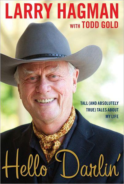 Hello Darlin': Tall (And Absolutely True) Tales About My Life
