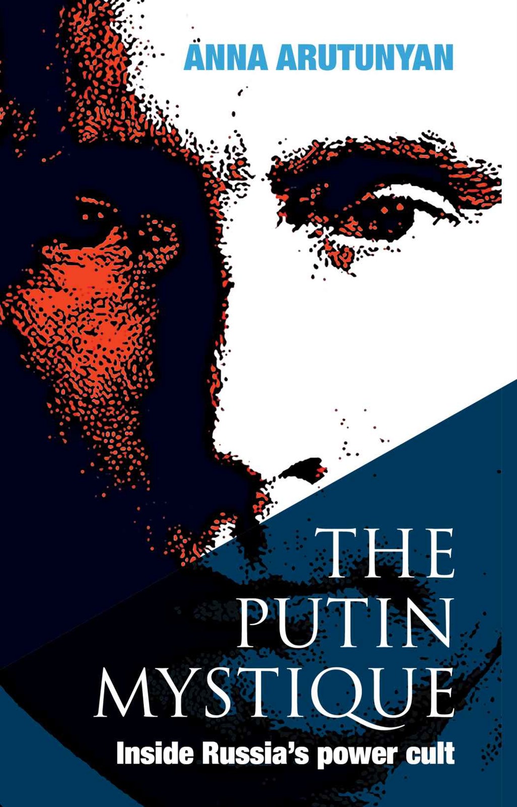 The Putin Mystique: Inside Russia's Power Cult