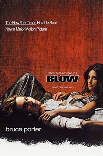 Blow: How a Small-Town Boy Made $100 Million With the Medellin Cocaine Cartel and Lost It All