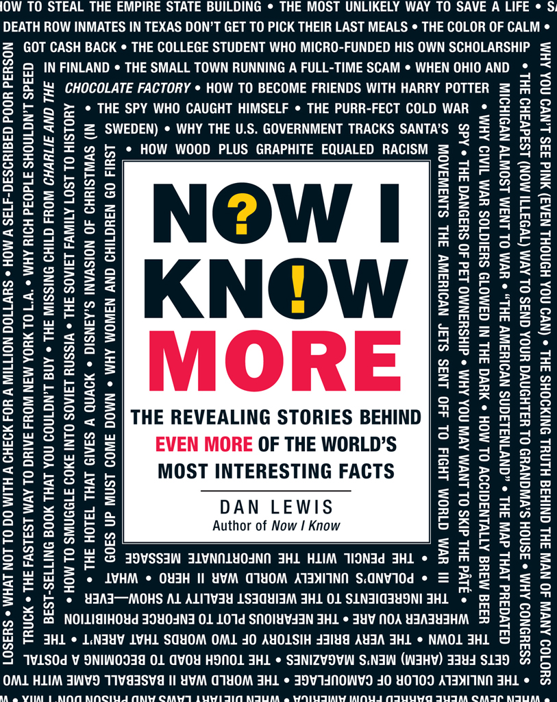 Now I Know More: The Revealing Stories Behind More of the World's Most Interesting Facts