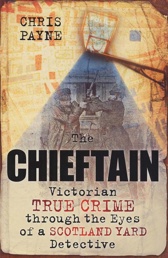 The Chieftain: Victorian True Crime Through the Eyes of a Scotland Yard Detective