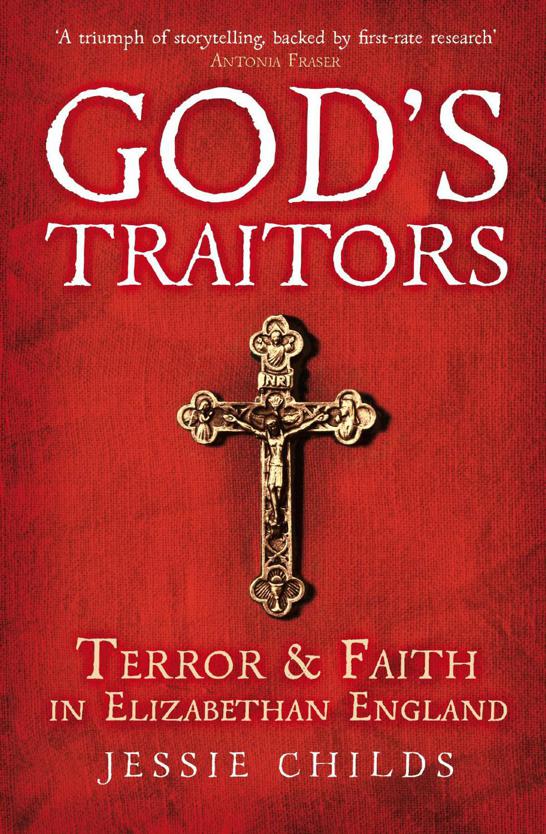 God’s Traitors: Terror and Faith in Elizabethan England