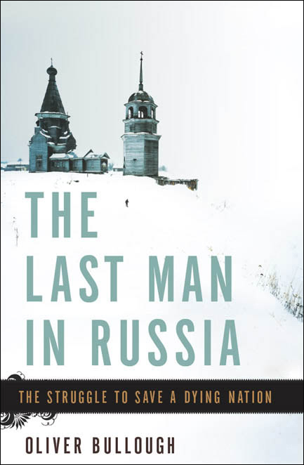 The Last Man in Russia: The Struggle to Save a Dying Nation