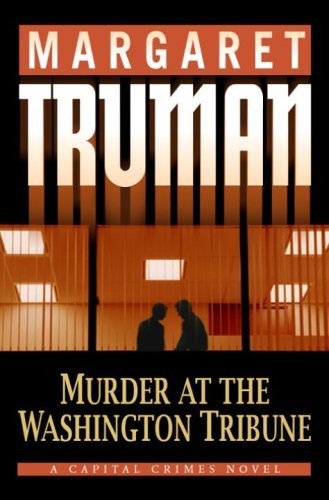 Murder at the Washington Tribune: A Capital Crimes Mystery