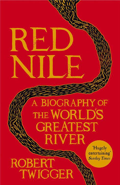 Red Nile: A Biography of the World's Greatest River