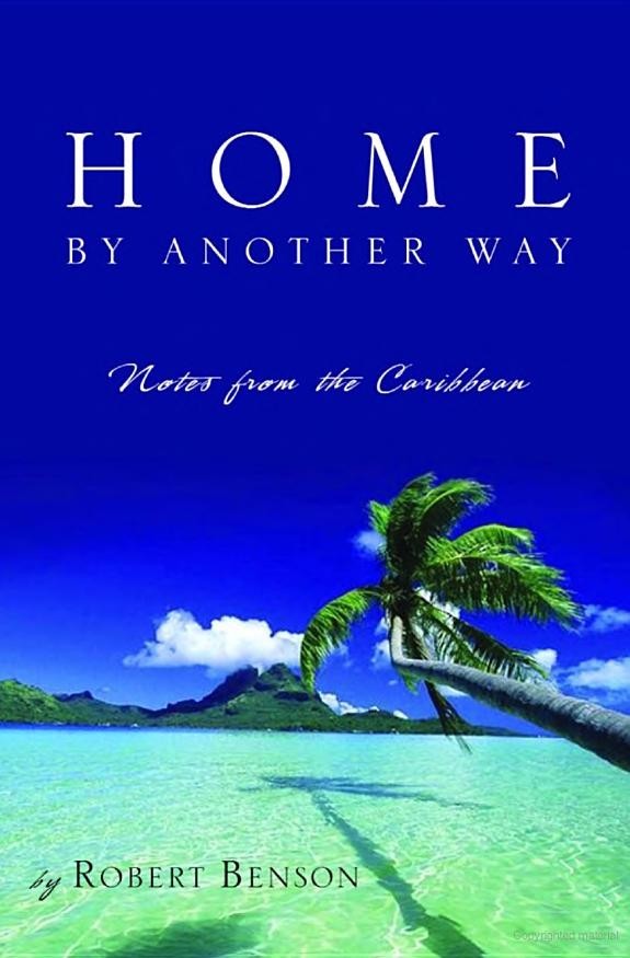 Home by Another Way: Notes From the Caribbean