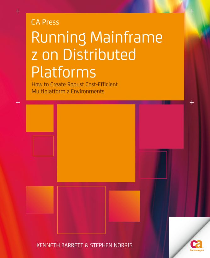 Running Mainframe Z on Distributed Platforms: How to Create Robust Cost-Efficient Multiplatform Z Environments