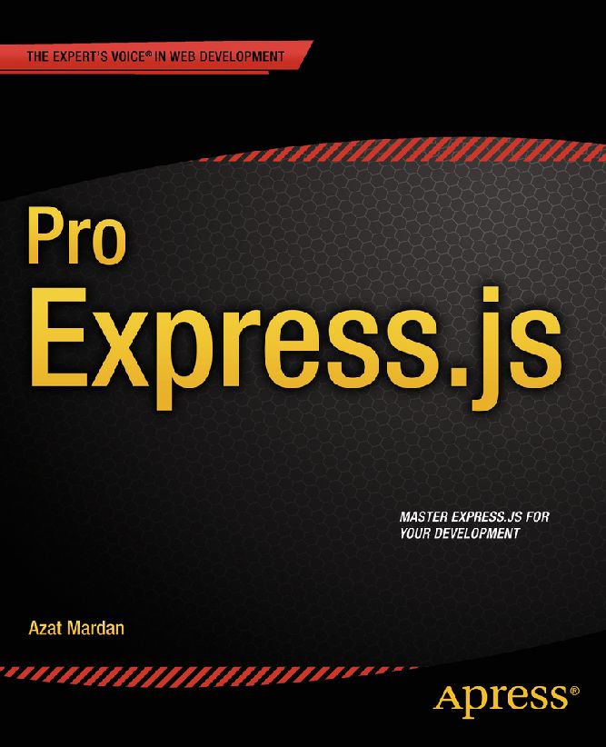 Pro Express.js: Master Express.js: The Node.js Framework for Your Web Development