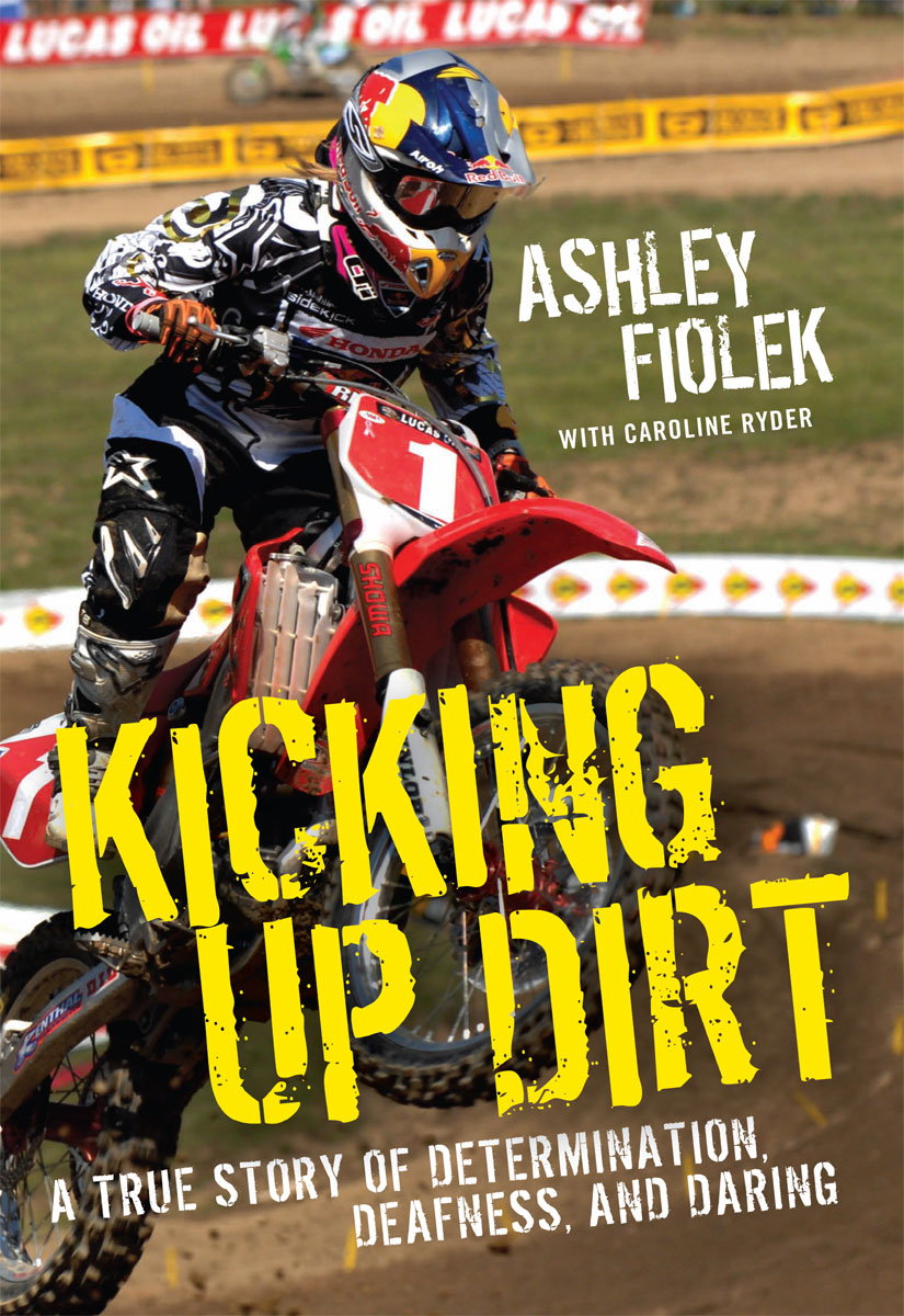 Kicking Up Dirt: A True Story of Determination, Deafness, and Daring