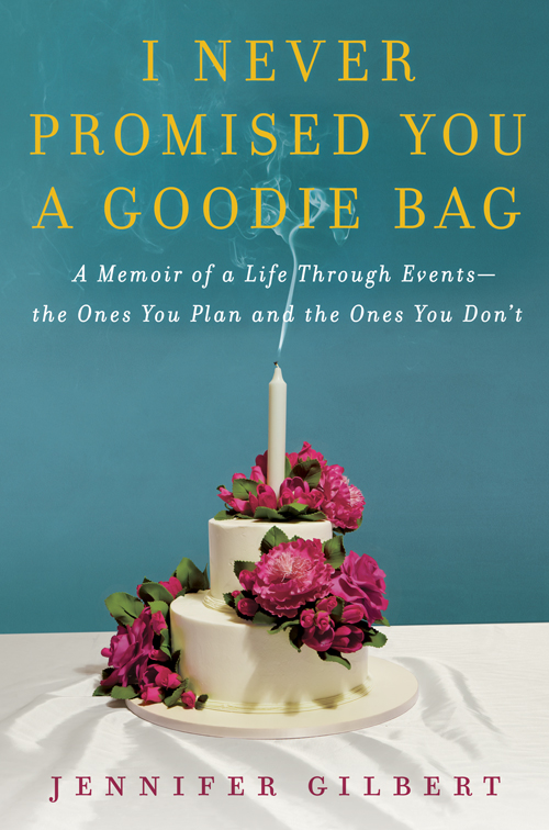 I Never Promised You a Goodie Bag: A Memoir of a Life Through Events--The Ones You Plan and the Ones You Don't