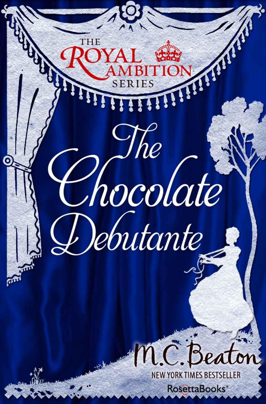 The Chocolate Debutante (The Royal Ambition Series Book 5)