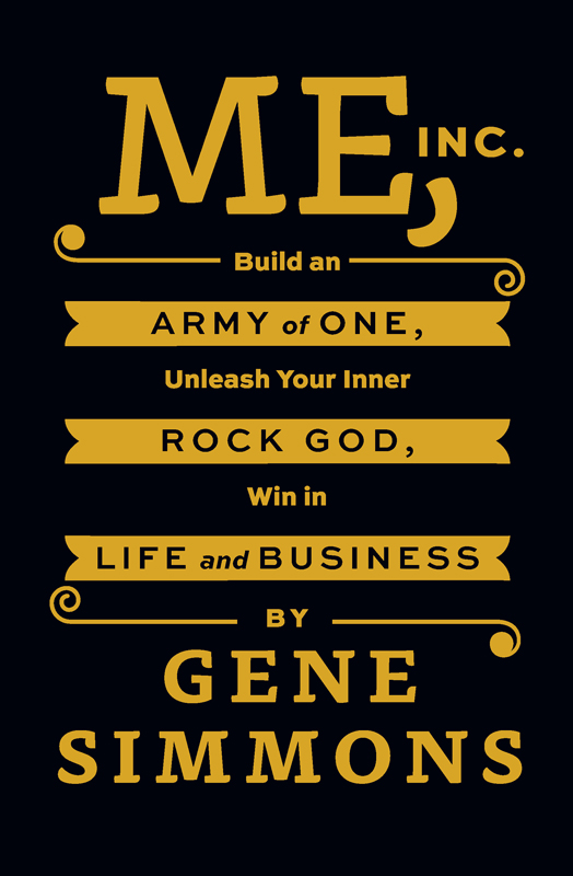 Me, Inc.: Build an Army of One, Unleash Your Inner Rock God, Win in Life and Business