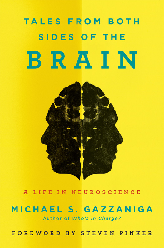 Tales From Both Sides of the Brain: A Life in Neuroscience