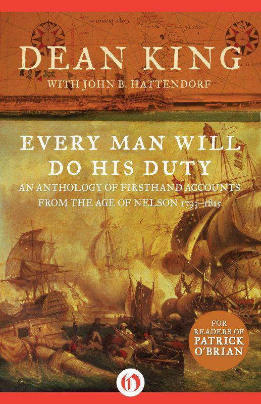 Every Man Will Do His Duty: An Anthology of Firsthand Accounts From the Age of Nelson 1793–1815