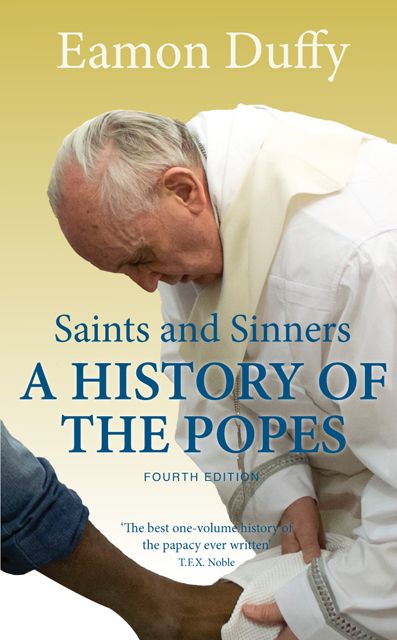 Saints & Sinners: A History of the Popes