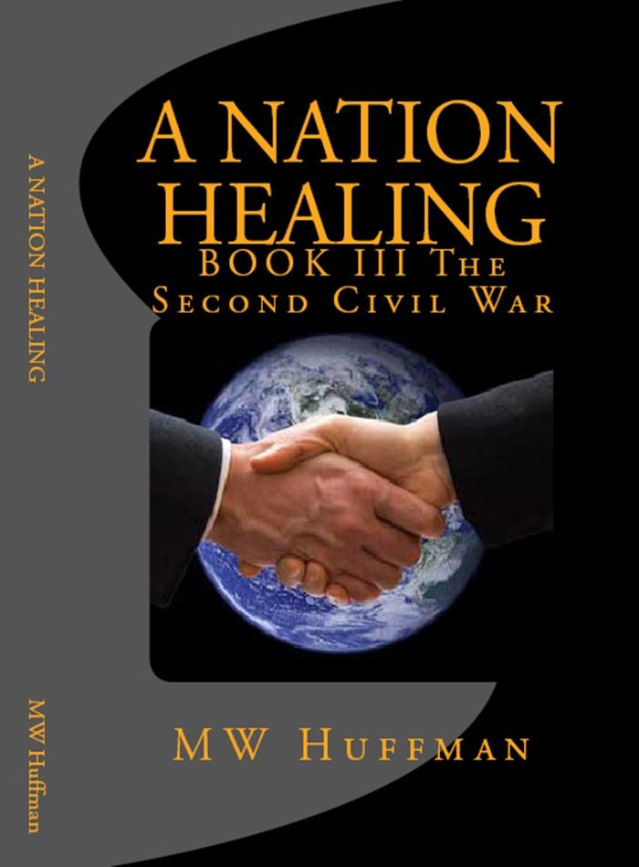 A NATION HEALING - BOOK III the Second Civil War