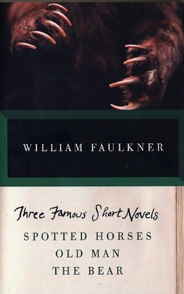 Three Famous Short Novels: Spotted Horses Old Man the Bear