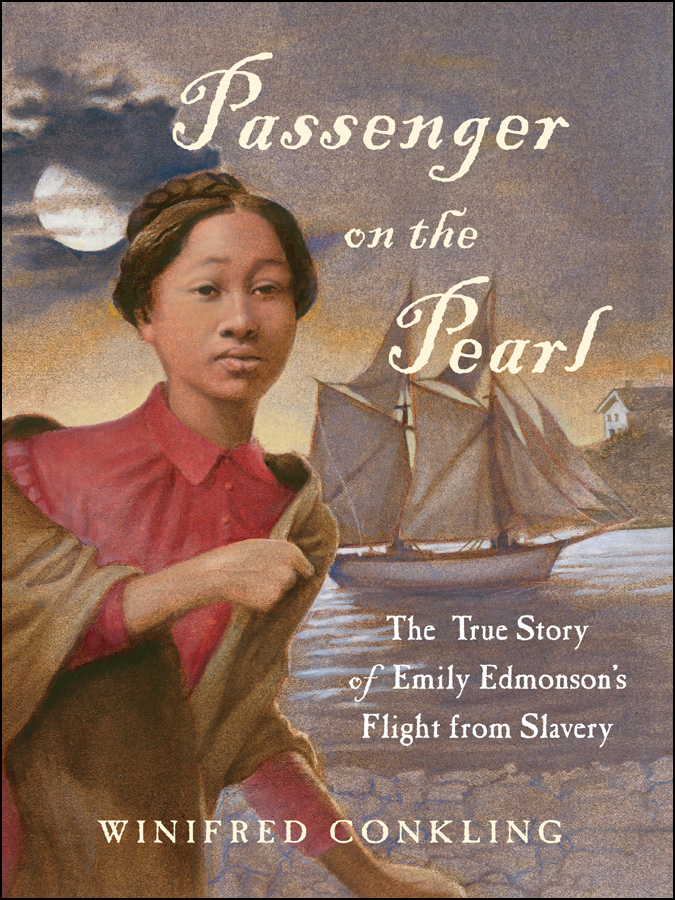 Passenger on the Pearl: The True Story of Emily Edmonson's Flight From Slavery