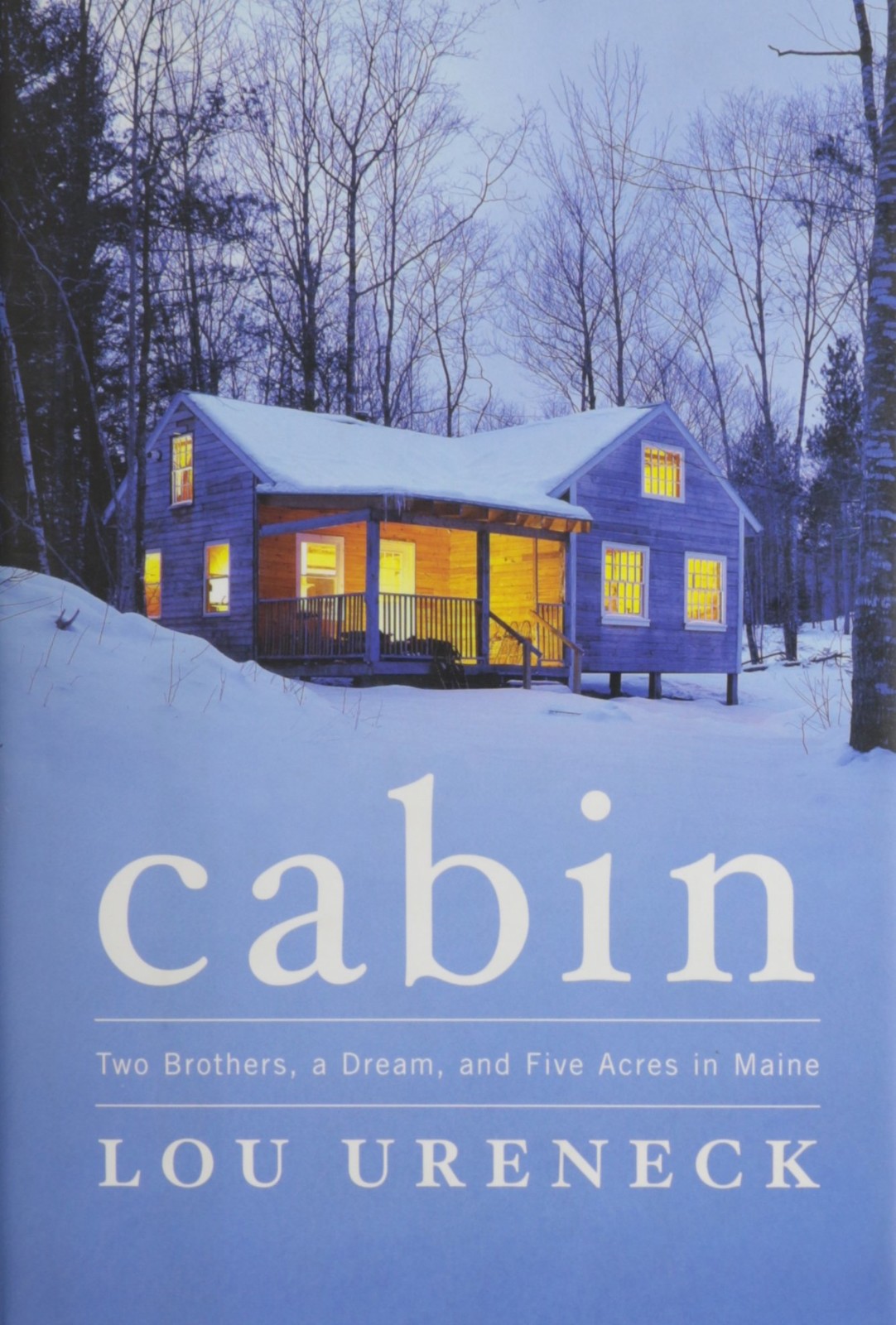 Cabin: Two Brothers, a Dream, and Five Acres in Maine